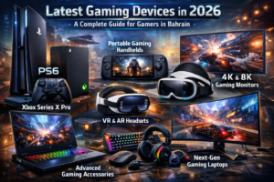 Latest Gaming Devices in 2026 A Complete Guide for Gamers in Bahrain