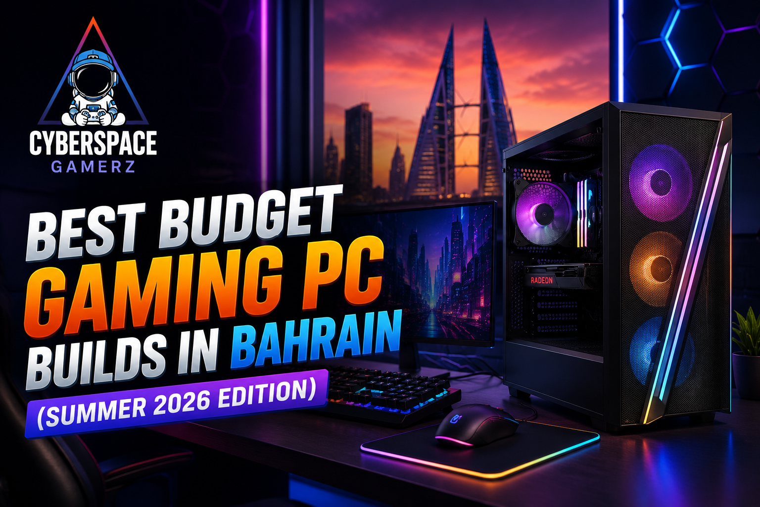 Best Budget Gaming PC Builds in Bahrain (Summer 2026 Edition) - Cyberspace Gamerz